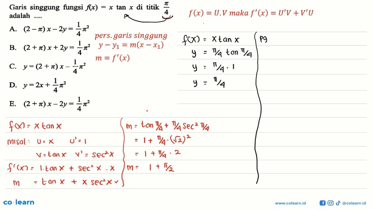 Garis singgung fungsi f(x) = x tan x di titik pi/4 adalah