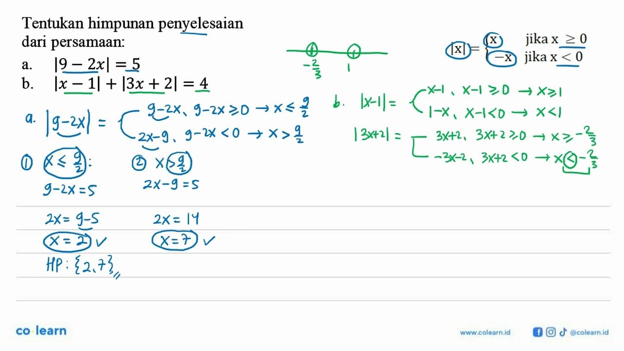 Tentukan himpunan penyelesaian dari persamaan: a. |9-2x|=5