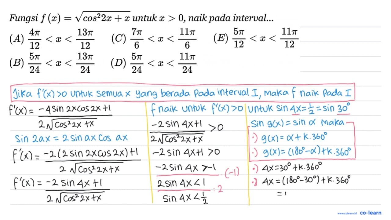 Fungsi f(x)=akar(cos^2 2x+x) untuk x>0, naik pada