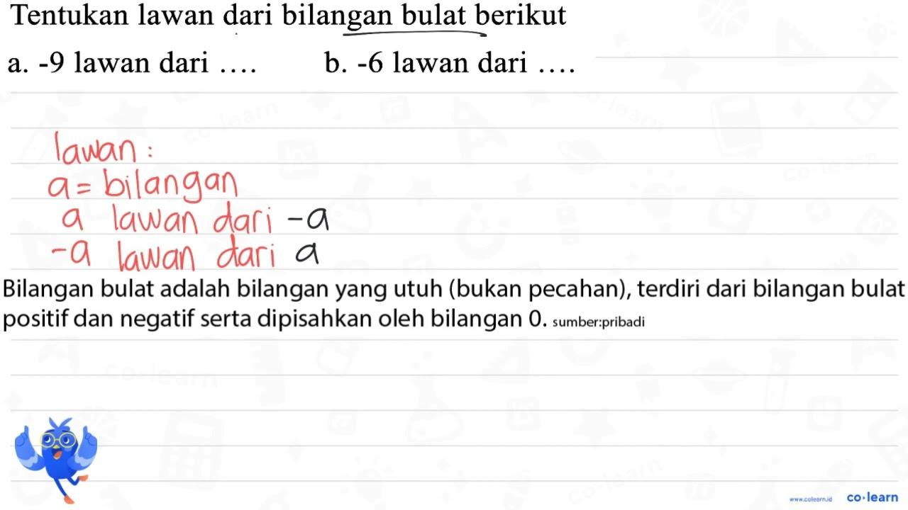 Tentukan lawan dari bilangan bulat berikut a. -9 lawan dari