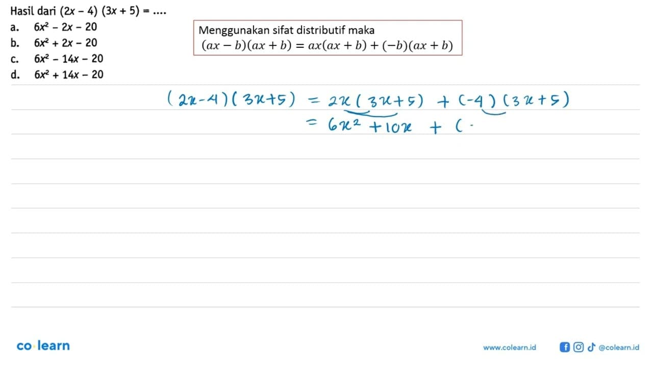 Hasil dari (2x - 4) (3x + 5) = ....