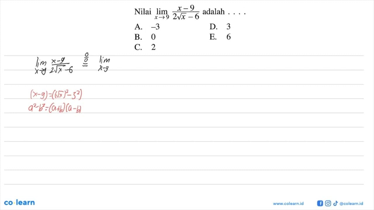 Nilai lim x->9 (x-9)/(2 akar(x)-6) adalah ...