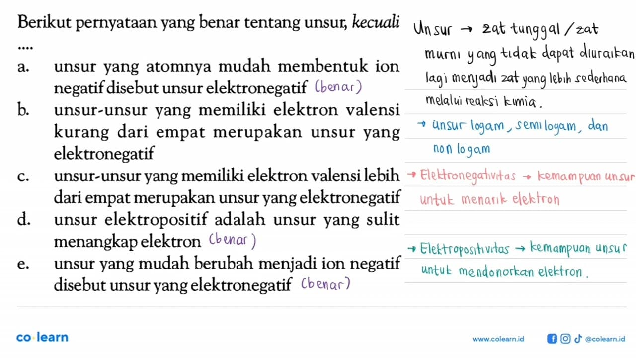 Berikut pernyataan yang benar tentang unsur, kecuali....