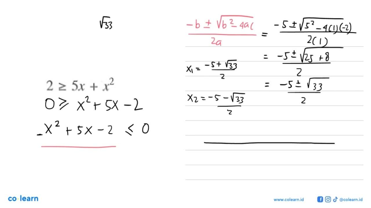 Find the range of values of x for which: 2>=5x+x^2