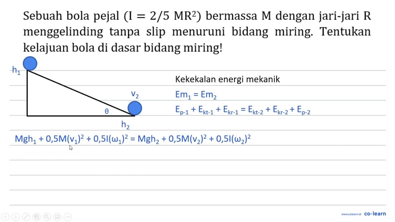 Sebuah bola pejal (I=2 / 5 MR^(2)) bermassa M dengan