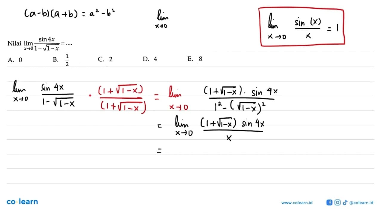 Nilai lim x-> 0 sin4x/(1-akar(1-x)) =