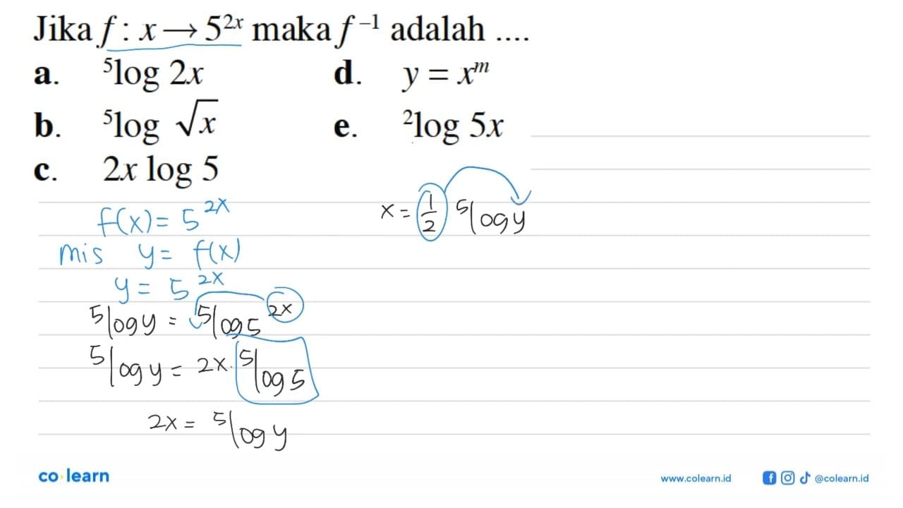 Jika f: x->5^2x maka f^(-1) adalah ....