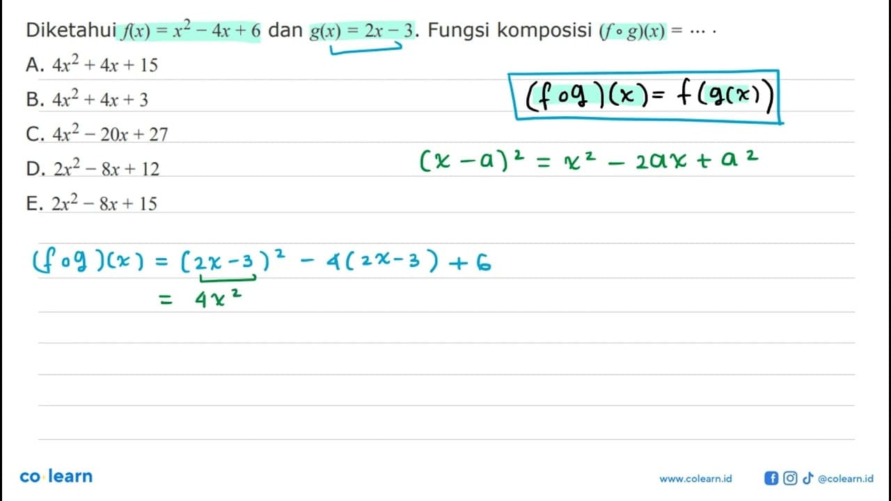 Diketahui f(x)=x^2-4x+6 dan g(x)=2x-3 . Fungsi komposisi