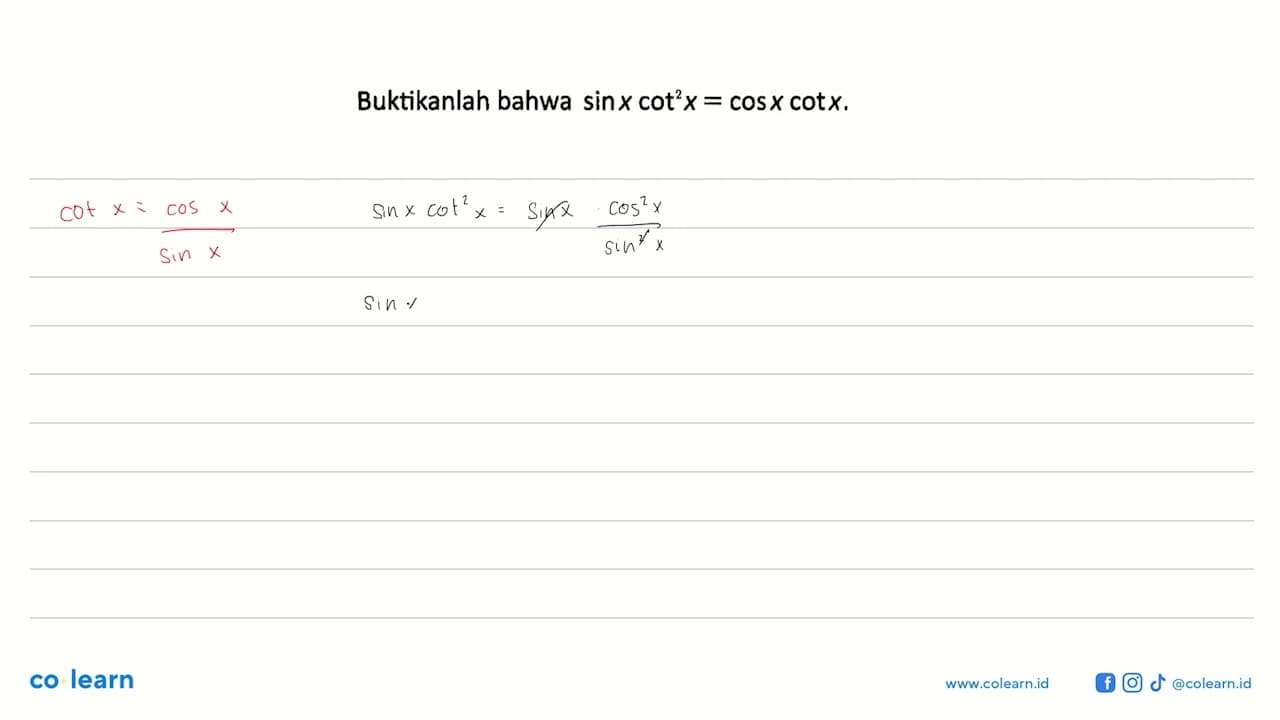 Buktikanlah bahwa sin x cot^2(x)=cos x cot s.