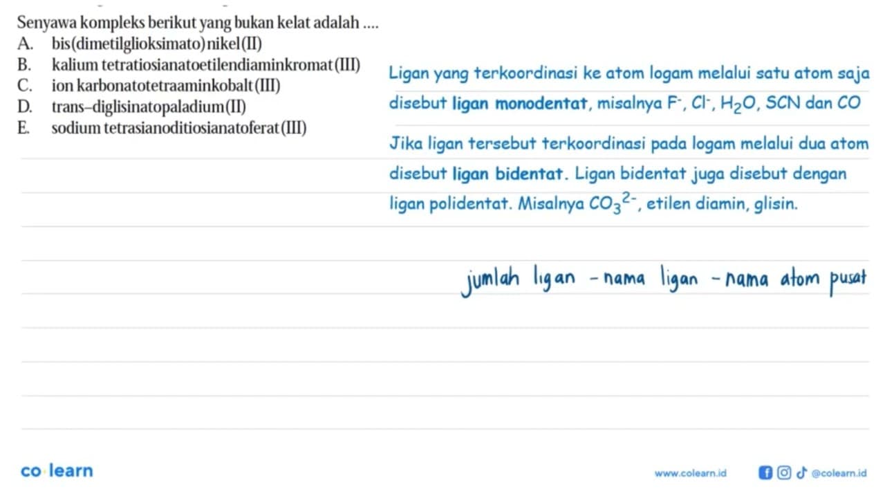 Senyawa kompleks berikut yang bukan kelat adalah .... A.