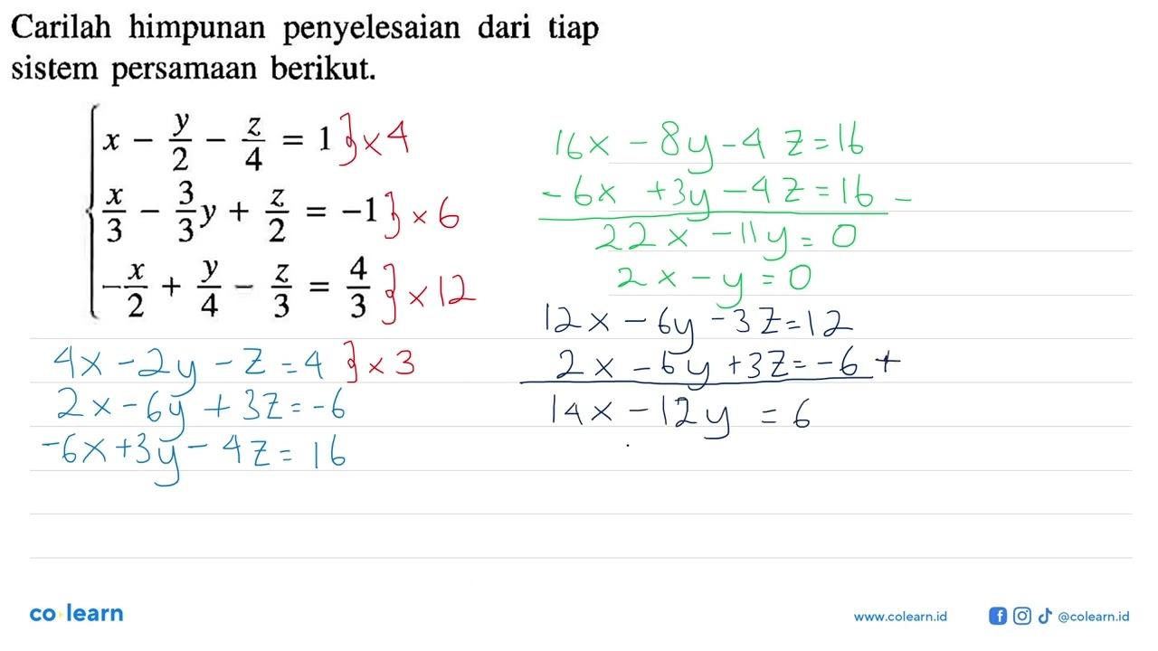 Carilah himpunan penyelesaian dari tiap sistem persamaan