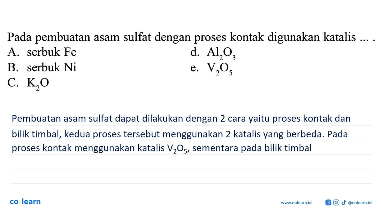 Pada pembuatan asam sulfat dengan proses kontak digunakan