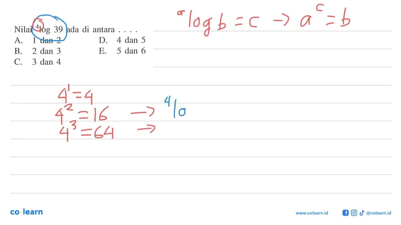 Nilai 4log39 ada di antara ....