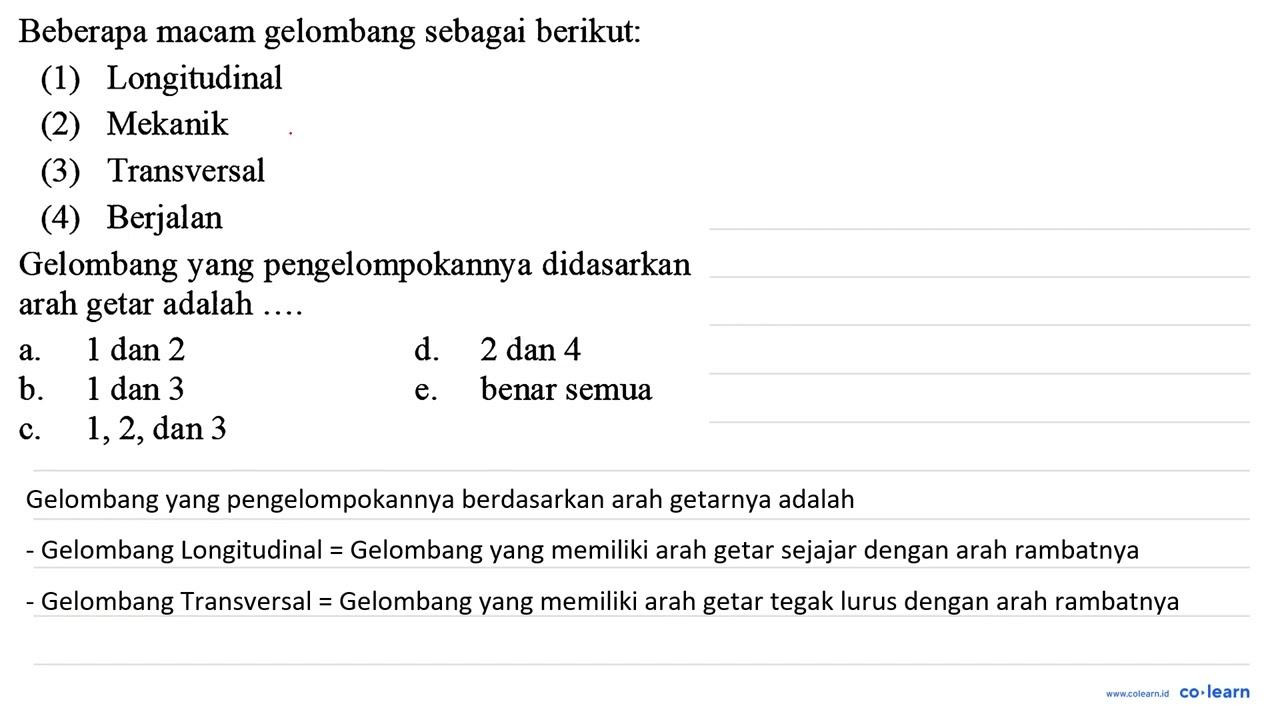 Beberapa macam gelombang sebagai berikut: (1) Longitudinal