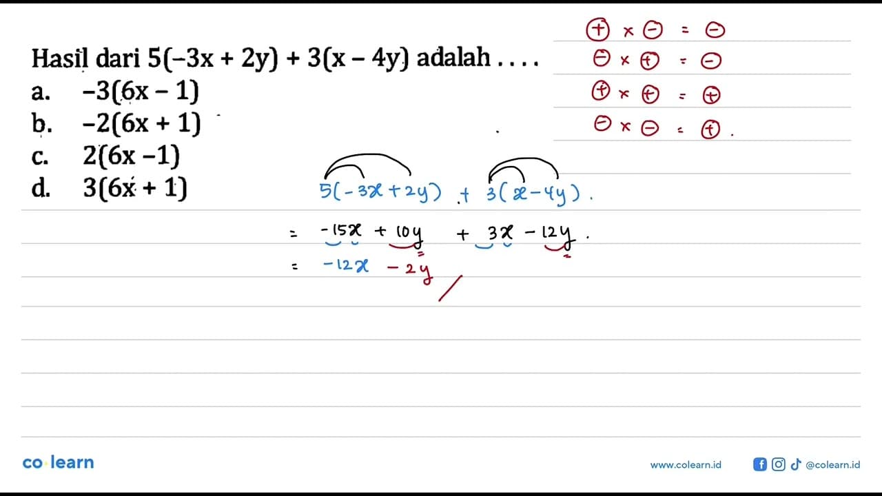 Hasil dari 5(-3x + 2y) + 3(x-4y) adalah . . . a. -3(6x - 1