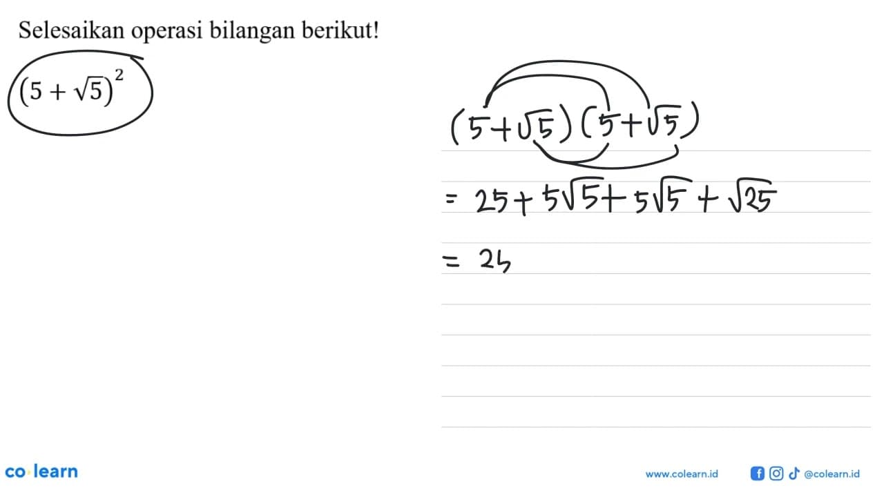 Selesaikan operasi bilangan berikut ! (5 + akar(5))^2