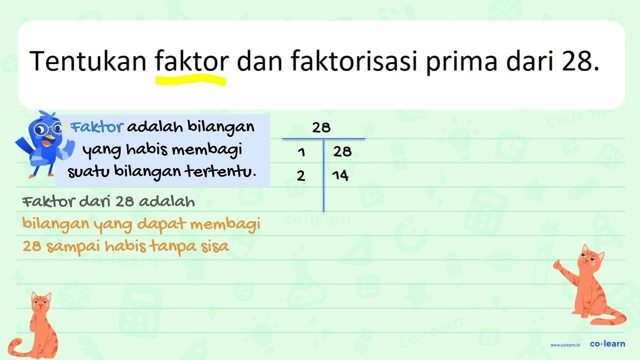 Tentukan faktor dan faktorisasi prima dari 28 .