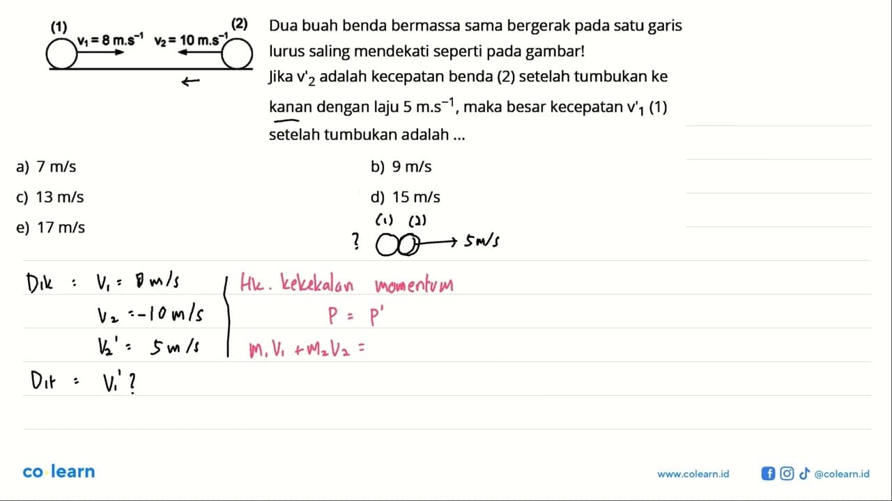 (1) v1=8 m.s^-1 (2) v2=10 m.s^-1 Dua buah benda bermassa