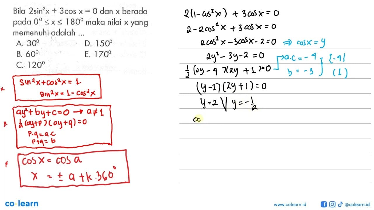 Bila 2sin^2x + 3cos =0 dan x berada pada 0<=x<=180 maka