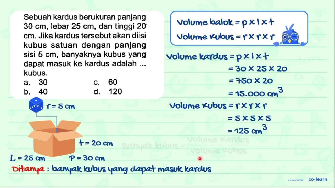 Sebuah kardus berukuran panjang 30 cm , lebar 25 cm , dan