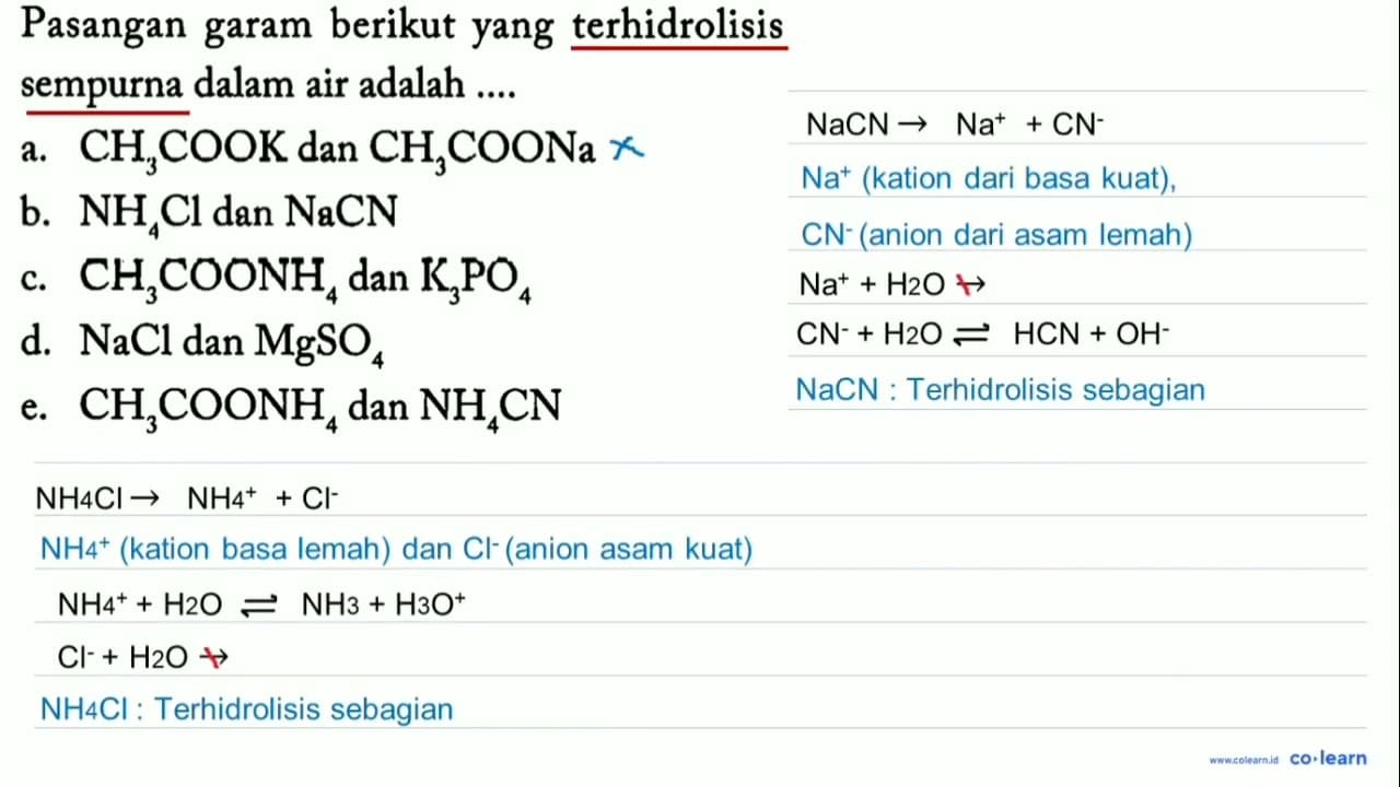 Pasangan garam berikut yang terhidrolisis sempurna dalam