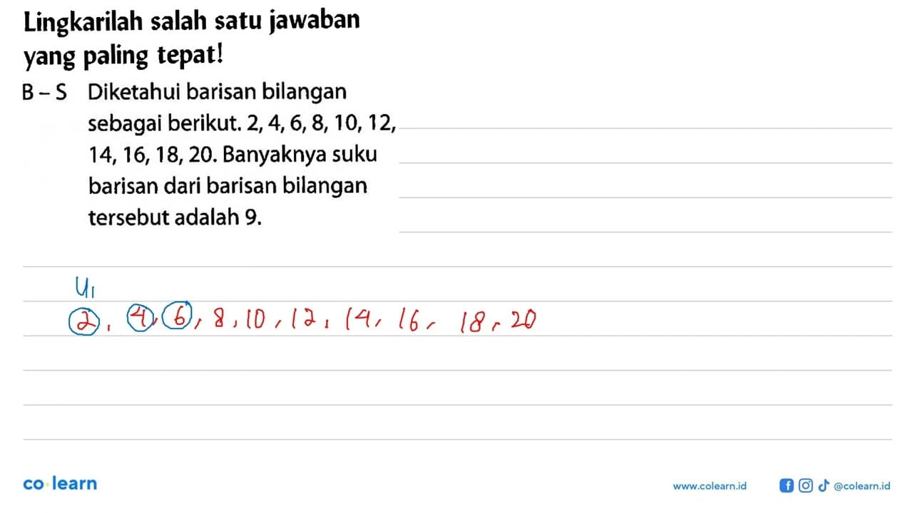 B-S Diketahui barisan bilangan sebagai berikut; 2,4,6,8,