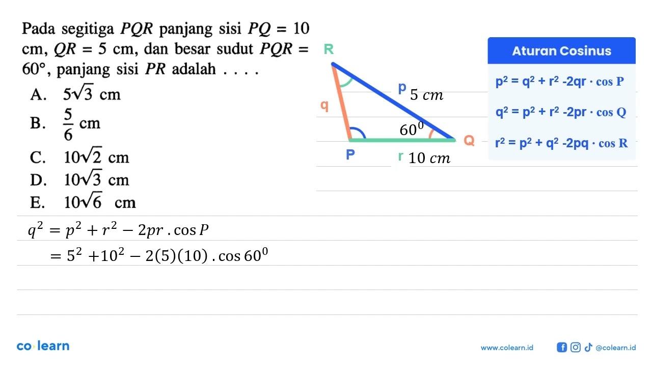 Pada segitiga PQR panjang sisi PQ = 10 cm, QR = 5 cm, dan