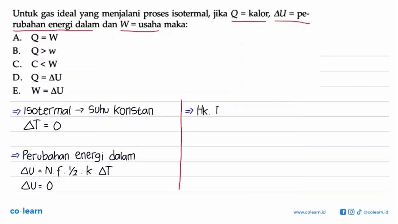 Untuk gas ideal yang menjalani proses isotermal, jika