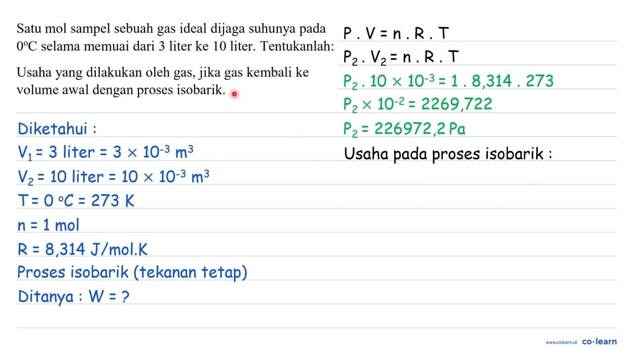 Satu mol sampel sebuah gas ideal dijaga suhunya pada 0 C