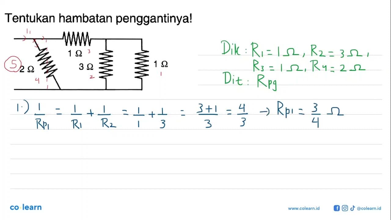 Tentukan hambatan penggantinya! 1 Ohm 2 Ohm 3 Ohm 1 Ohm