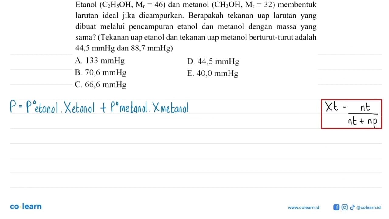 Etanol (C2H5OH, Mr=46) dan metanol (CH3OH, Mr=32) membentuk