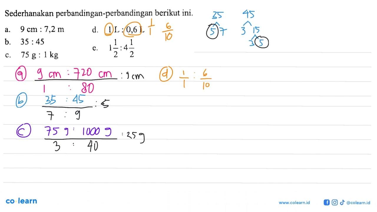 Sederhanakan perbandingan-perbandingan berikut ini. a. 9