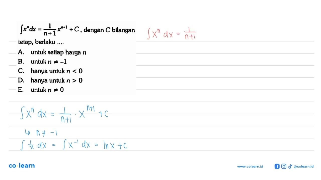 integral x^n dx=1/(n+1) x^(n+1)+C, dengan C bilangan tetap,