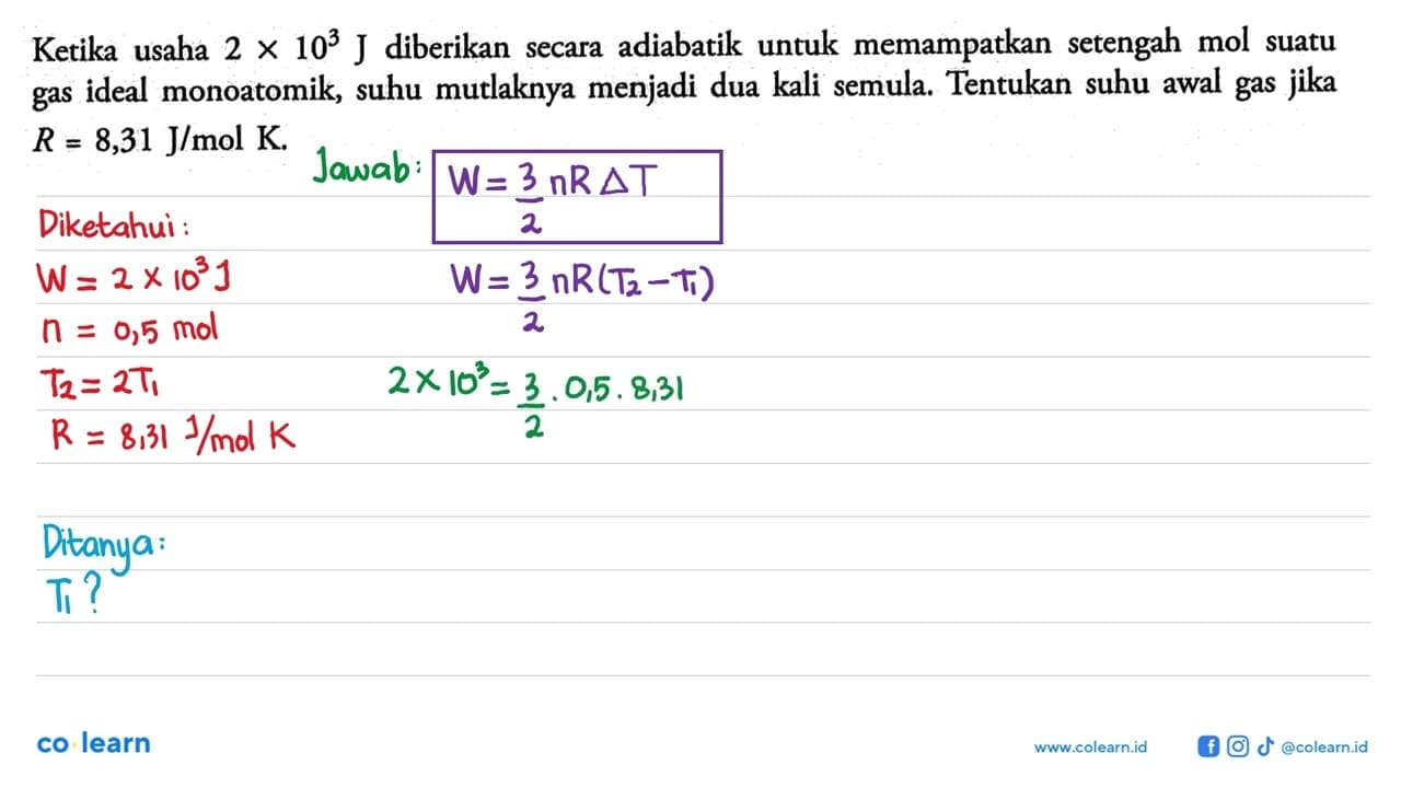 Ketika usaha 2 x 10^3 J diberikan secara adiabatik untuk