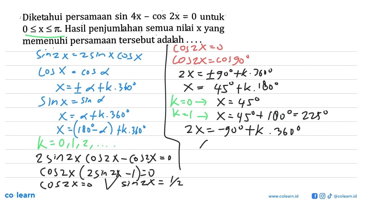 Diketahui persamaan sin 4x-cos 2x = 0 untuk 0 <= x <= pi