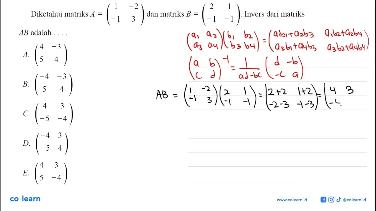 Diketahui matriks A = (1 -2 -1 3) dan matriks B = (2 1 -1