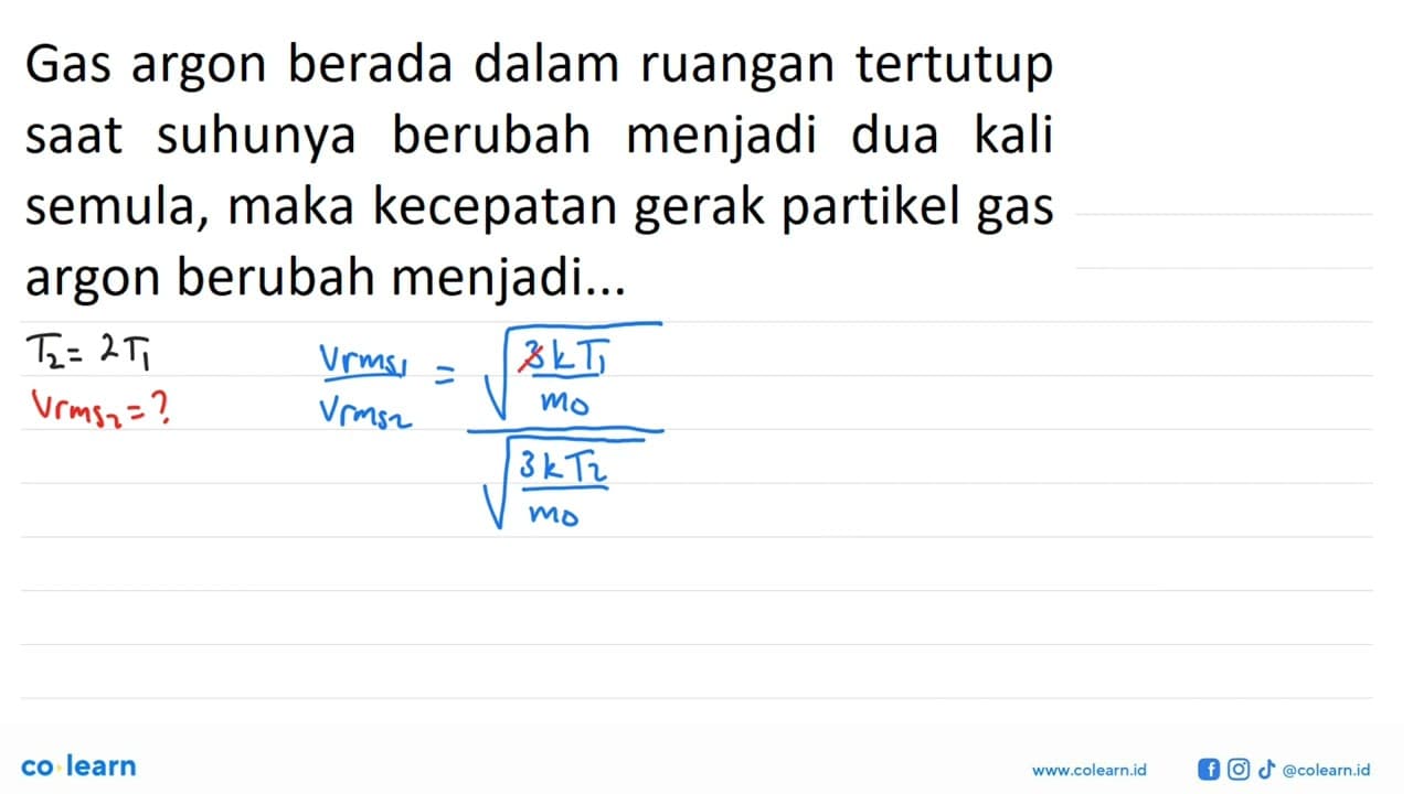 Gas argon berada dalam ruangan tertutup saat suhunya