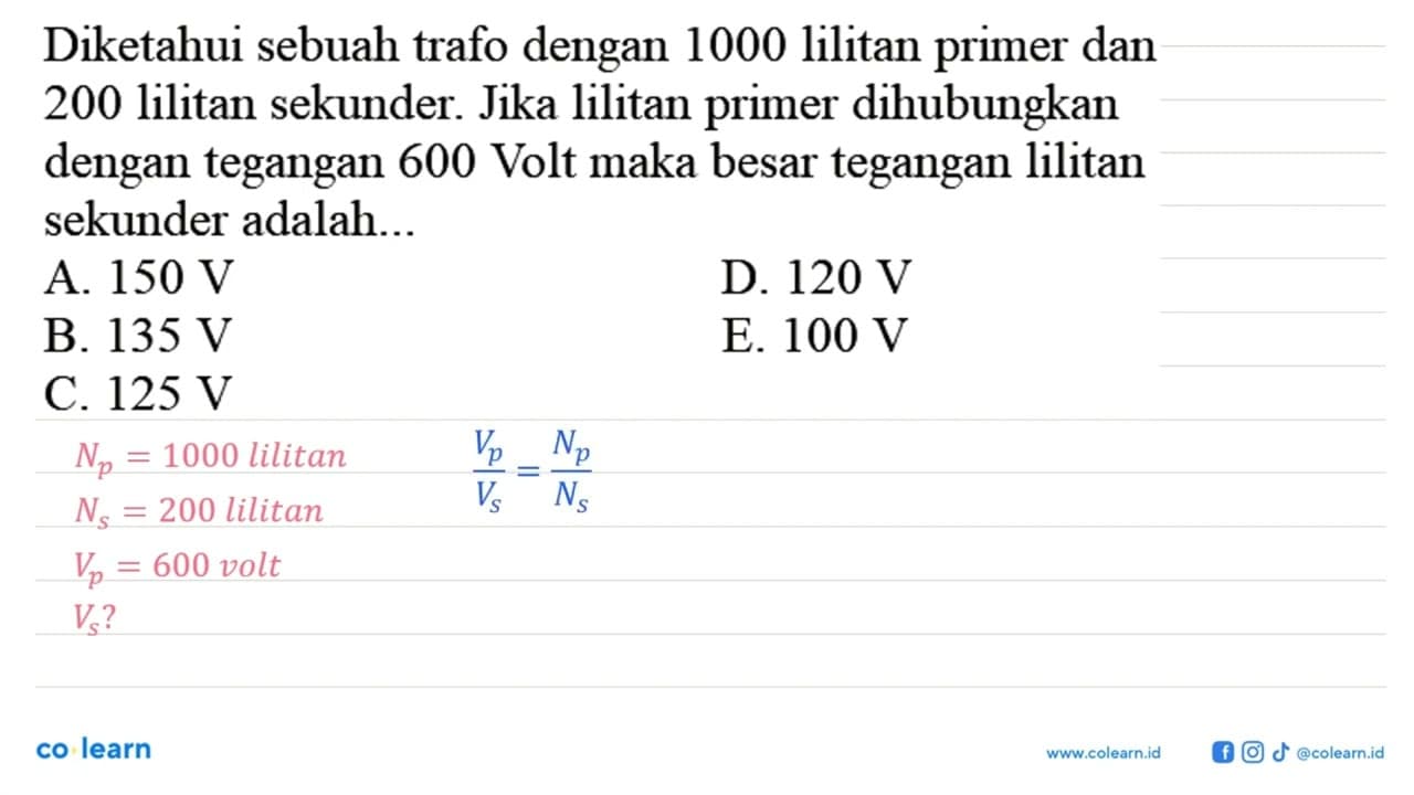 Diketahui sebuah trafo dengan 1000 lilitan primer dan 200