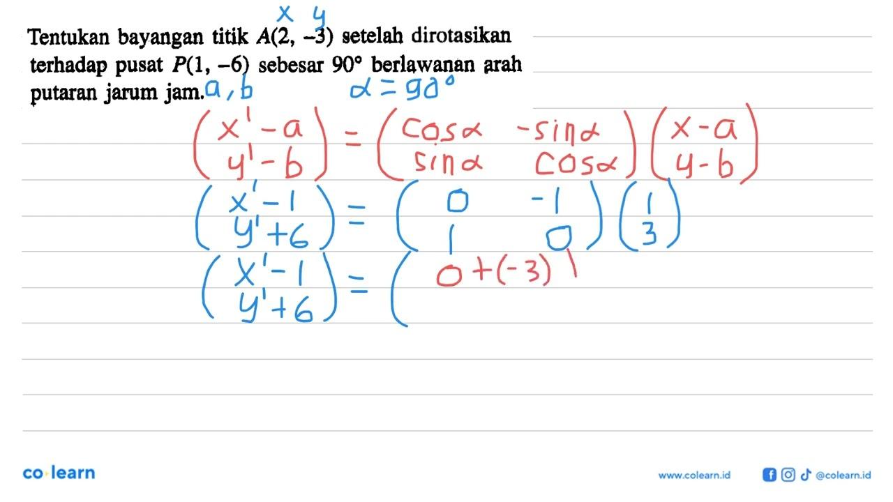 Tentukan bayangan titik A(2, -3) getelah dirotasikan