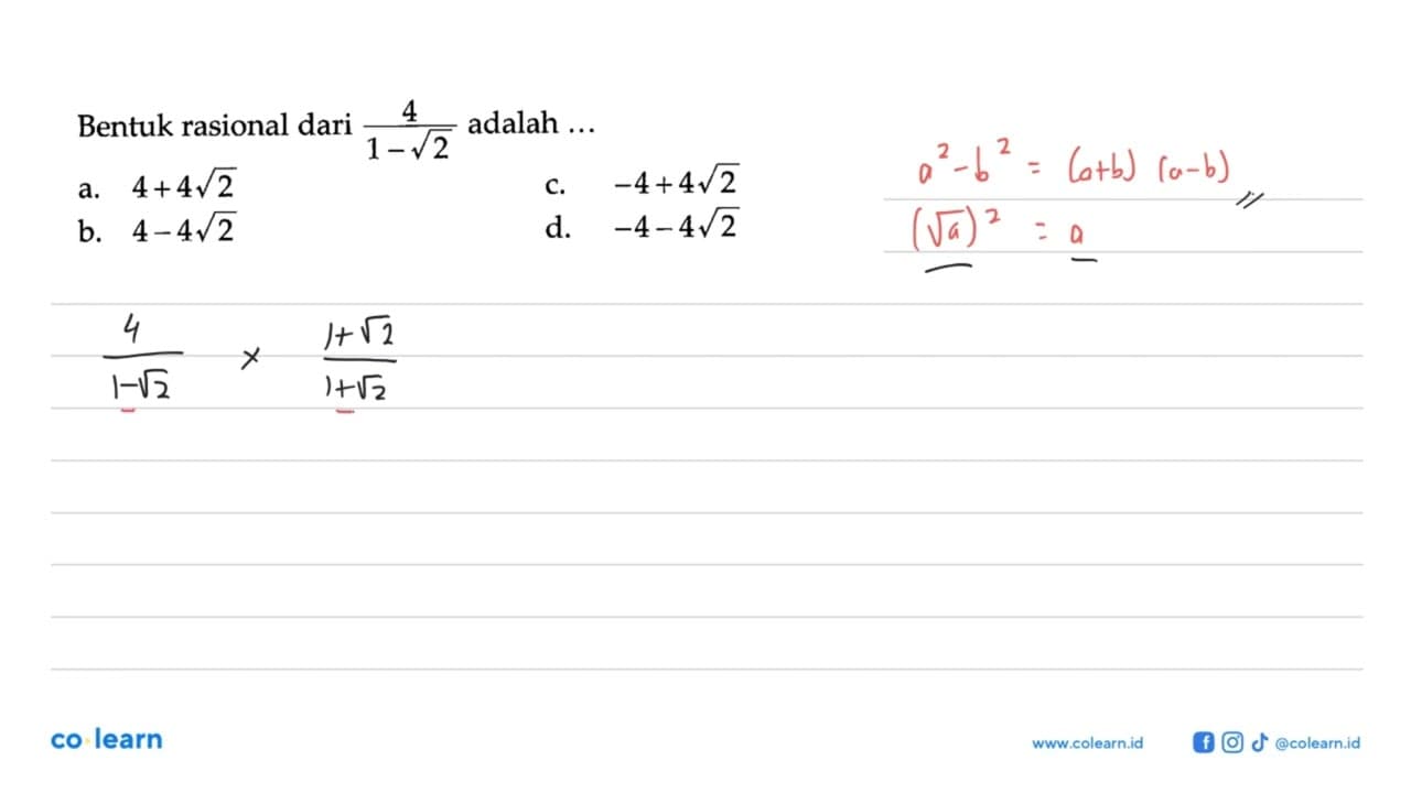 Bentuk rasional dari 4/ (1 - akar(2)) adalah ....