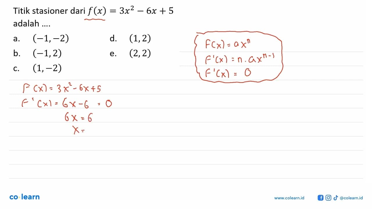 Titik stasioner dari f(x)=3x^2-6x+5 adalah ....