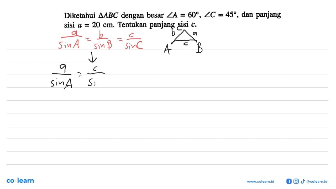 Diketahui segitiga ABC dengan besar sudut A=60, sudut C=45,