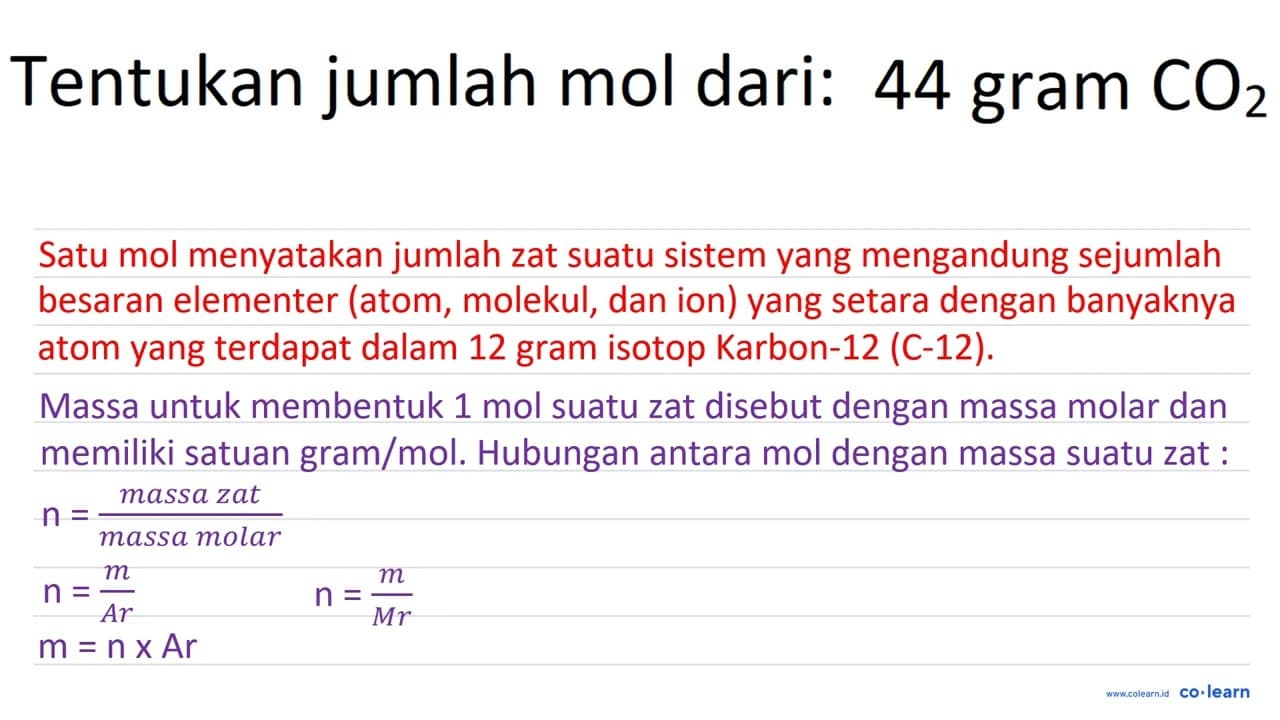 Tentukan jumlah mol dari: 44 gram CO_(2)