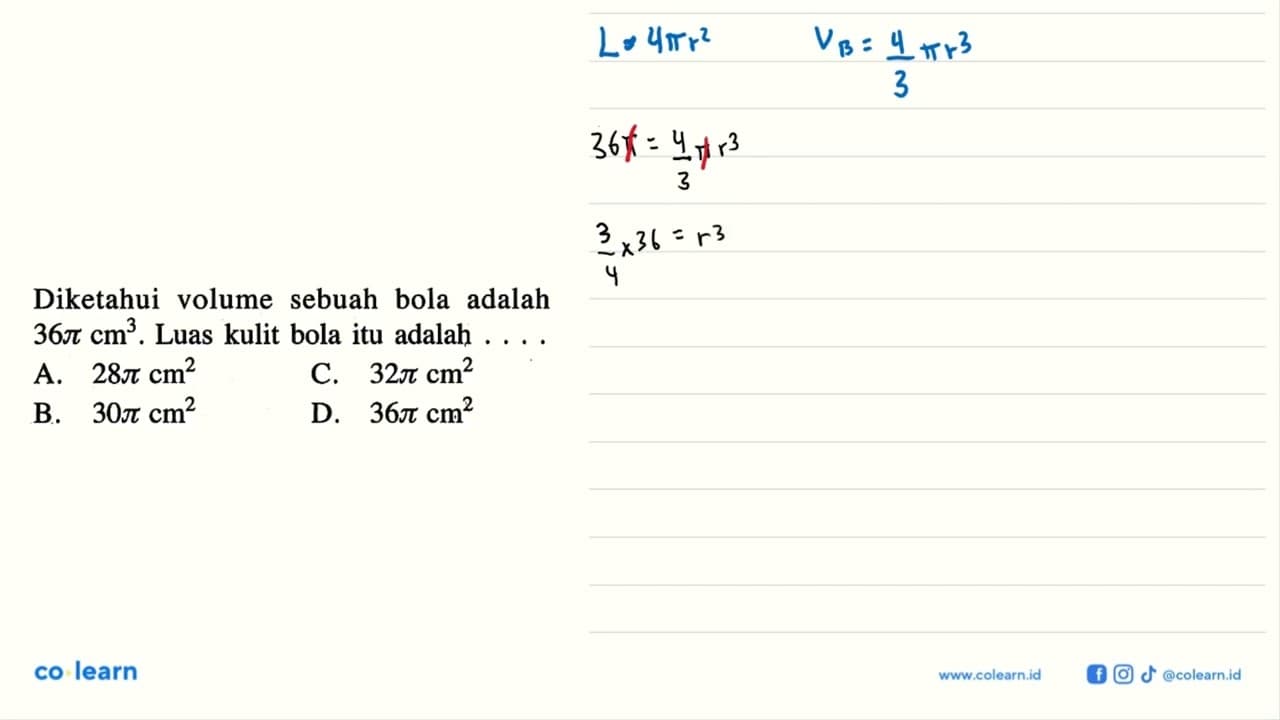 Diketahui volume sebuah bola adalah 36 pi cm^3. Luas kulit