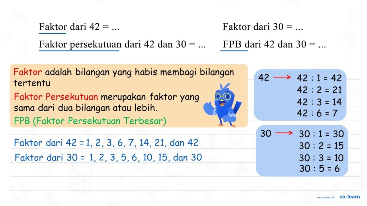 Faktor dari 42=... Faktor dari 30=... Faktor persekutuan