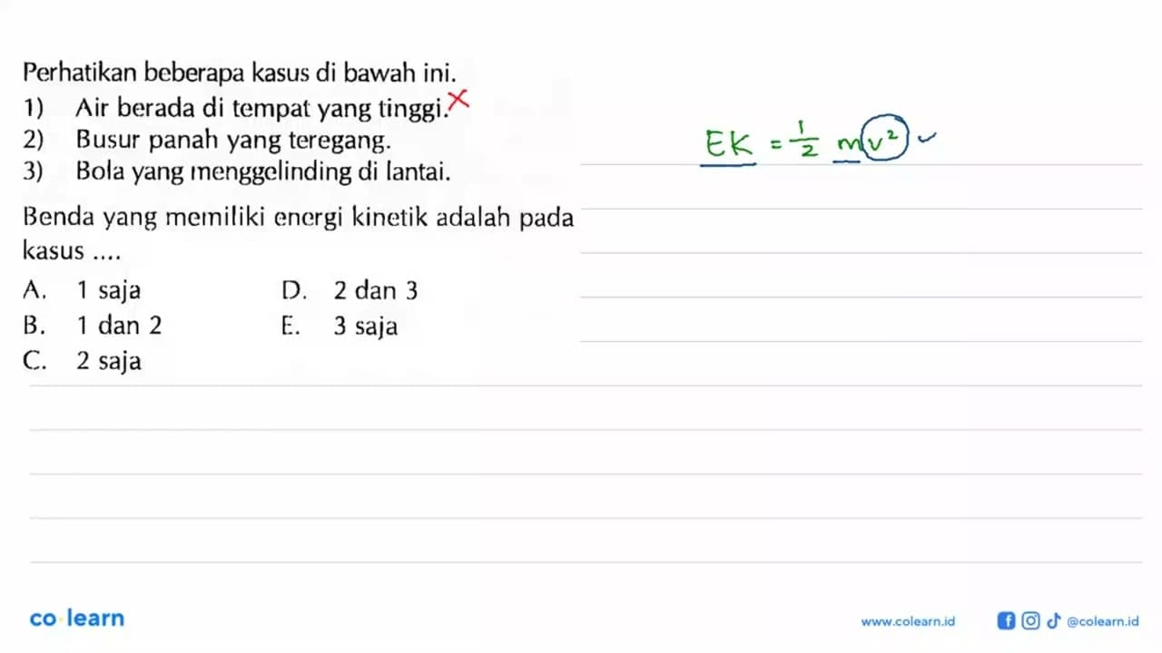 Perhatikan beberapa kasus di bawah ini.1) Air berada di