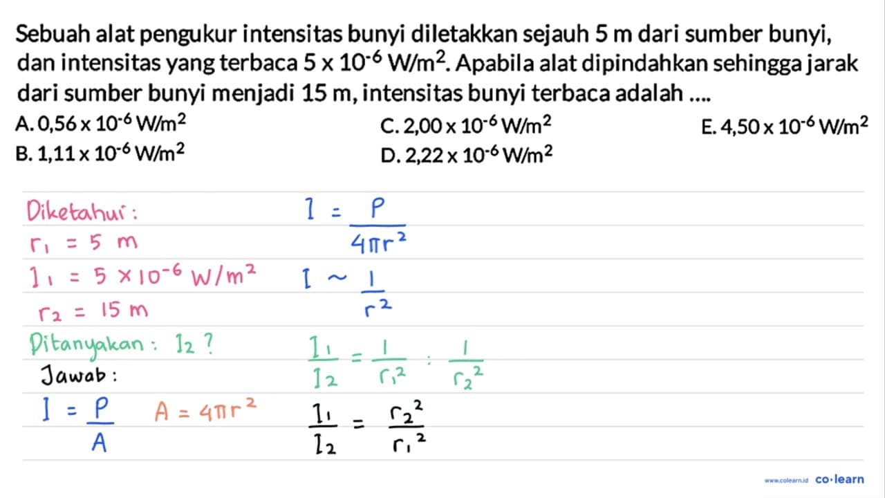 Sebuah alat pengukur intensitas bunyi diletakkan sejauh 5 m