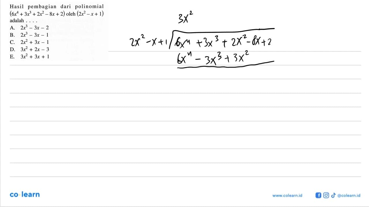 Hasil pembagian dari polinomial (6x^4+3x^3+2x^2-8x+2) oleh