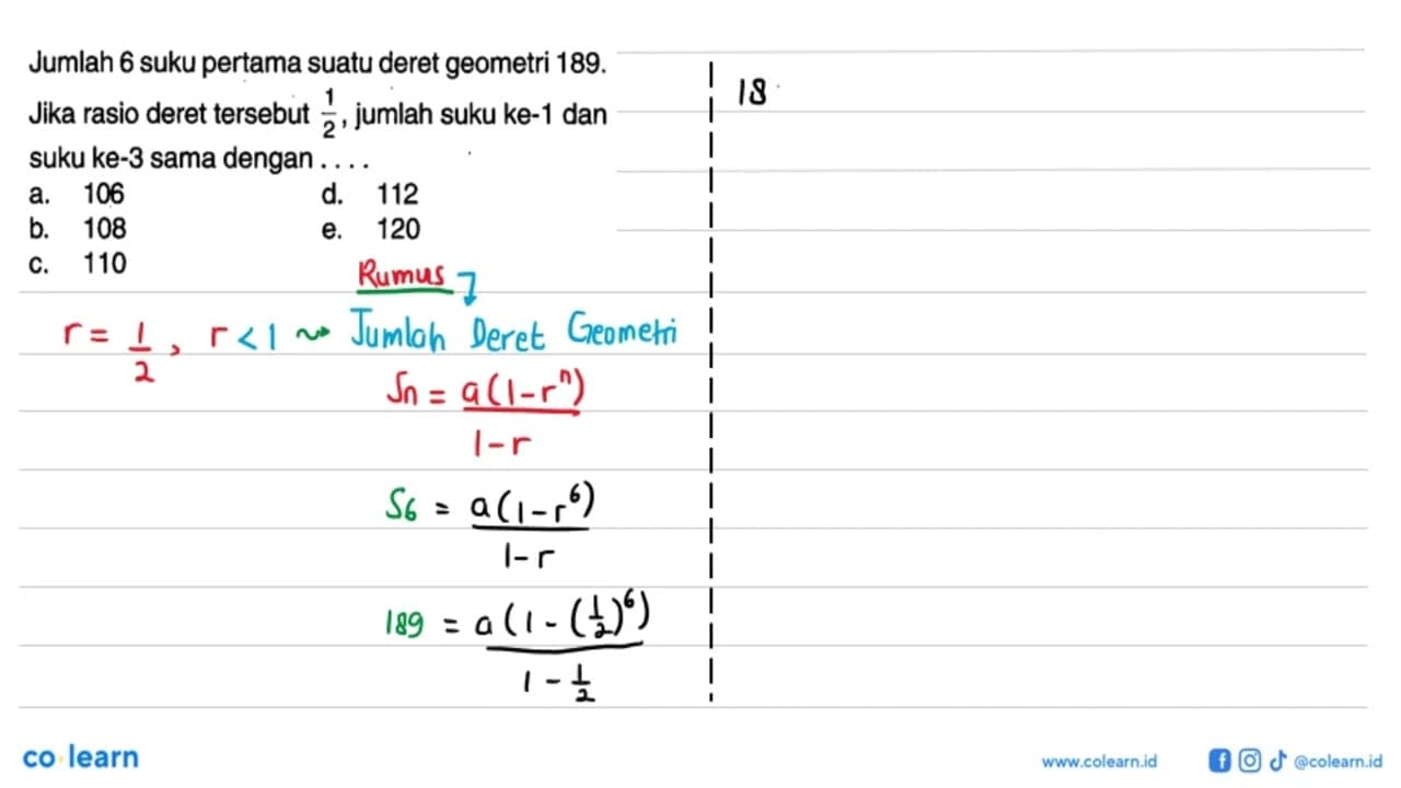 Jumlah 6 suku pertama suatu deret geometri 189. Jika rasio