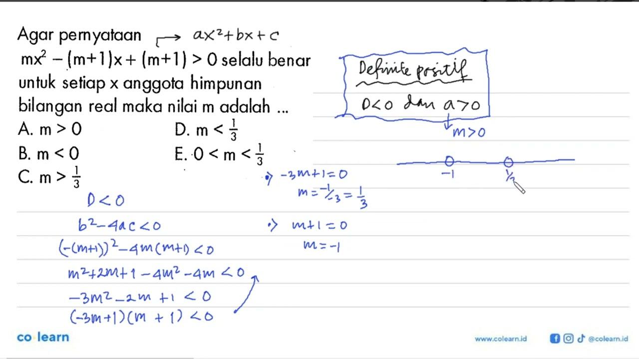 Agar pernyataan mx^2-(m+1) x+(m+1)>0 selalu benar untuk